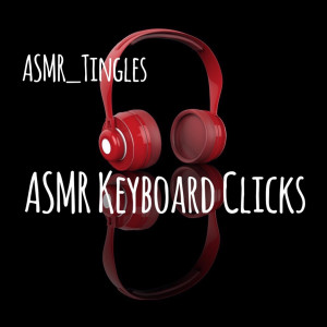 Dengarkan Asmr Keyboard Clicks lagu dari ASMR_Tingles dengan lirik