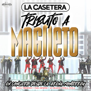 La Casetera的專輯Tributo a Magneto En Concierto Desde La Arena Monterrey (En Vivo)
