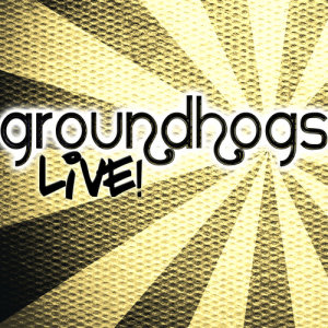 Groundhogs的專輯Groundhogs Live!