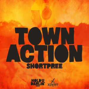Shortpree的專輯Town Action (Hold U Darlin' Riddim)