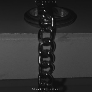 收聽Nickole的Stuck in Silver歌詞歌曲