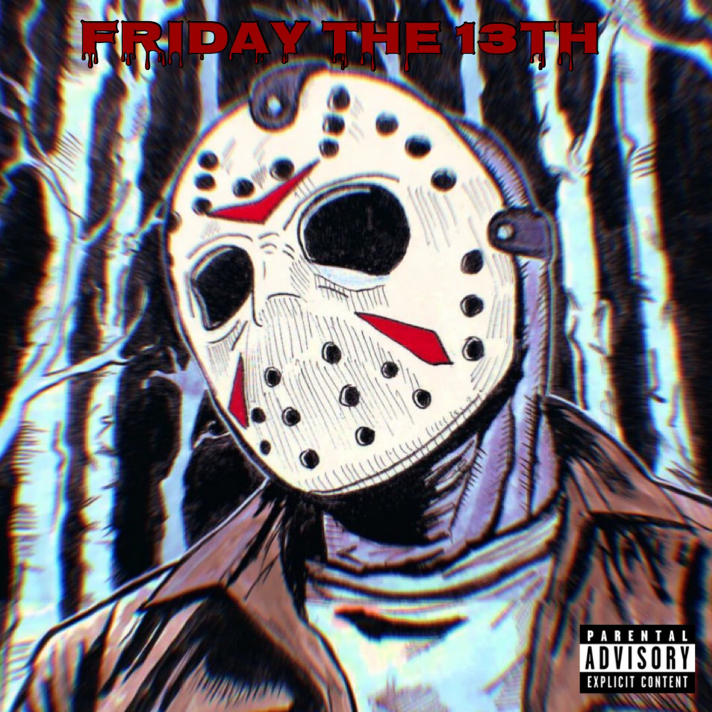 Friday The 13th (Explicit)