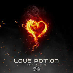 Listen to Love Potion (Explicit) song with lyrics from Zey_Musiq