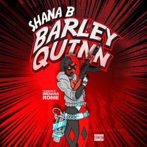 Shana B的專輯Barley Quinn (Explicit)