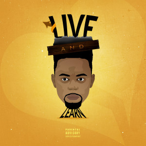 ดาวน์โหลดและฟังเพลง Live and Learn (Explicit) พร้อมเนื้อเพลงจาก Devvon Terrell