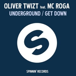 Oliver Twizt的專輯Underground / Get Down (feat. MC Roga)