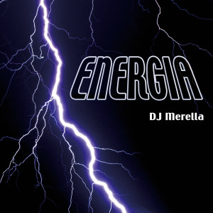 ดาวน์โหลดและฟังเพลง Energia พร้อมเนื้อเพลงจาก DJ Merella