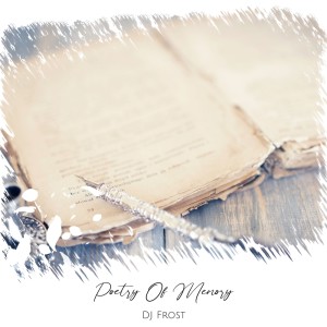 ดาวน์โหลดและฟังเพลง Poetry of Memory (Radio Edit) พร้อมเนื้อเพลงจาก DJ Frost