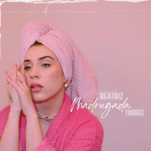 收聽Beatriz Torres的Madrugada歌詞歌曲