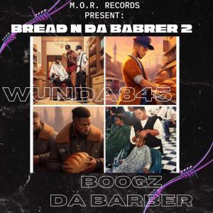 Wunda的專輯Bread N Da Barber 2 (Explicit)