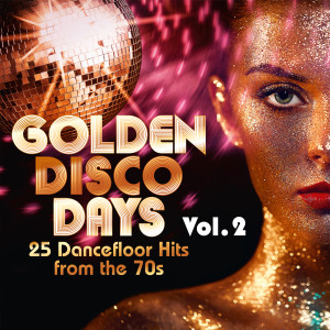 Various Artists的專輯Golden Disco Days: 25 Dancefloor Hits from the 70s, Vol. 2