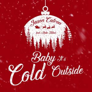 อัลบัม Baby, It's Cold Outside (feat. Katie Talbot) ศิลปิน Jason Catron