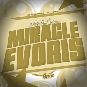 Album Montagem Miracle Evoris (Explicit) from DJ TCW7