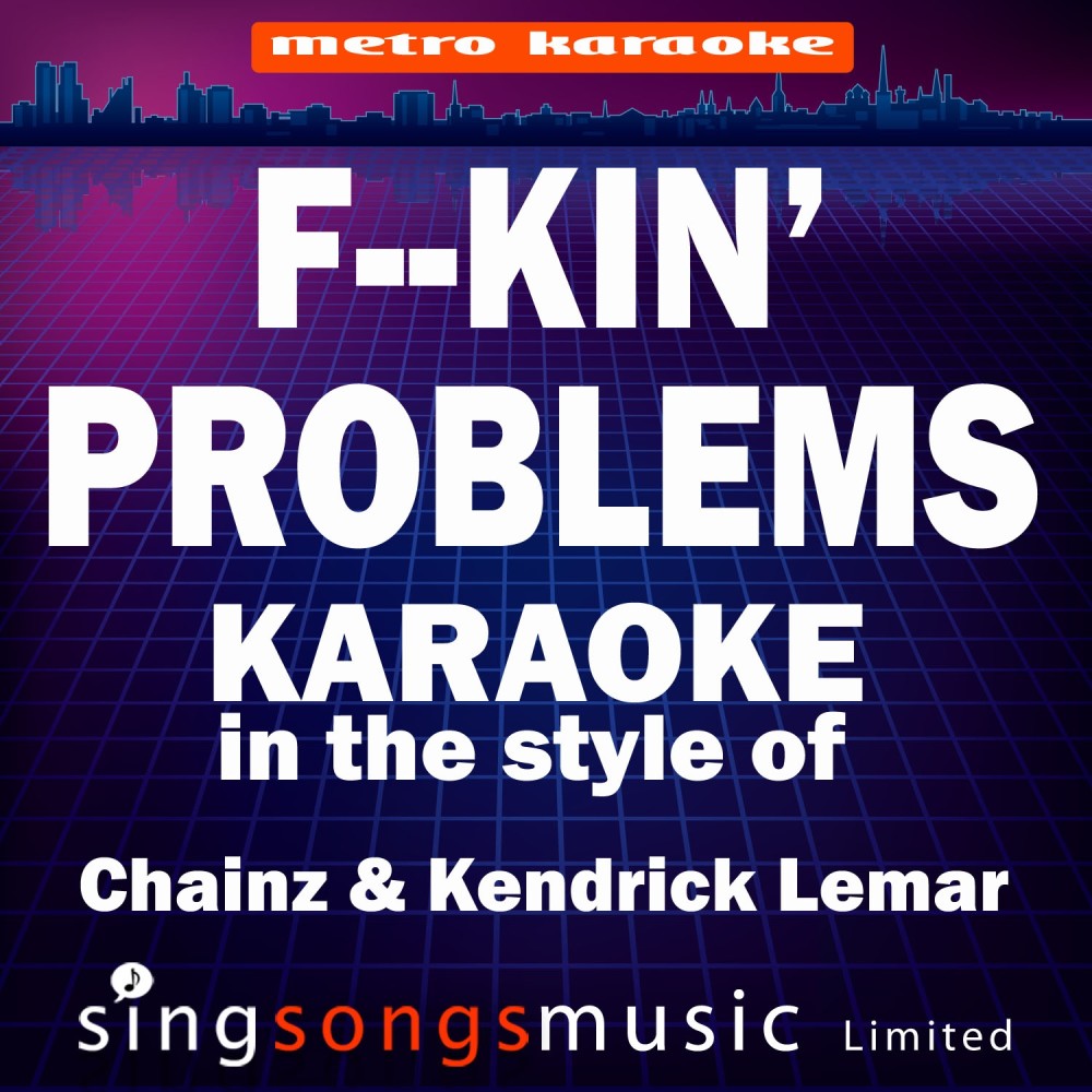 F--Kin' Problems (In the Style of Chainz & Kendrick Lemar) [Karaoke Version] (Karaoke Version)