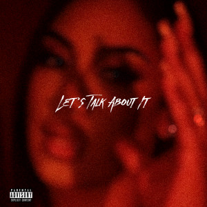 อัลบัม Let's Talk About It (Explicit) ศิลปิน Queen Naija