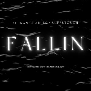 Keenan Charles的專輯Fallin (feat. SUPERTOUCH)