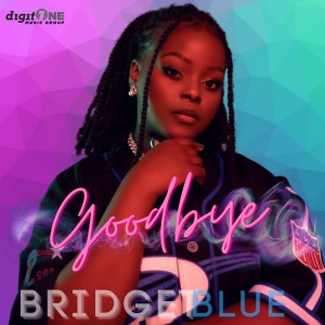 收聽Bridget Blue的Goodbye歌詞歌曲