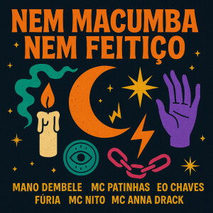 Listen to NEM MACUMBA NEM FEITIÇO (Explicit) song with lyrics from Mano Dembelé