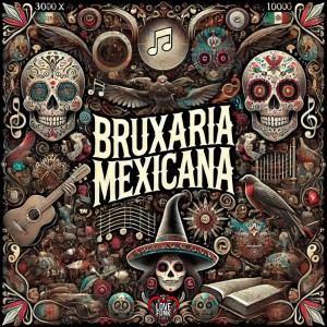 Love Funk的專輯Bruxaria Mexicana (Explicit)