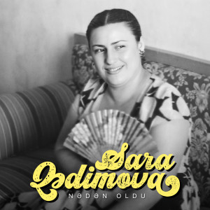 Album Nədən Oldu from Sara Qədimova