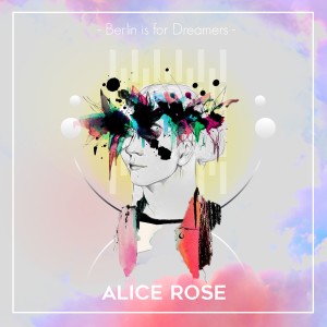Album Berlin is for Dreamers from Alice Rose