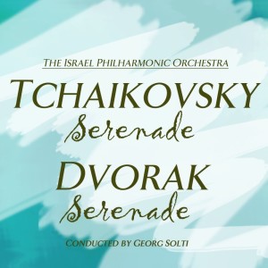 The Israel Philharmonic Orchestra的專輯Tchaikovsky: Serenade - Dvorak: Serenade