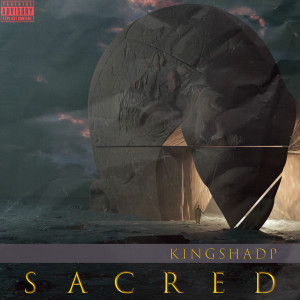 Album Sacred (Explicit) from KingShadP