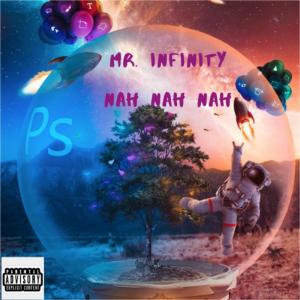 Listen to Nah Nah Nah (Explicit) song with lyrics from Mr. Infinity