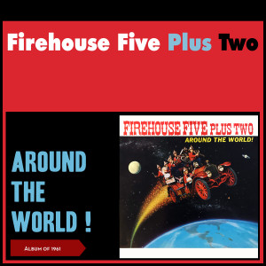 Firehouse Five Plus Two的專輯Around the World!