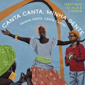 Martinho Da Vila的專輯Canta Canta, Minha Gente (Minha Gente, Canta Canta)