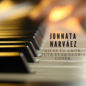 收聽Jonnata Narváez的Así es Tu amor - Tuya es la Gloria (feat. Jaime Murrell)歌詞歌曲