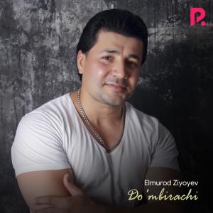 Listen to Do'mbirachi song with lyrics from Elmurod Ziyoyev