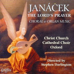 อัลบัม Janáček: The Lord's Prayer – Choral & Organ Music ศิลปิน Clive Driskill-Smith