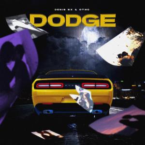 Listen to Dodge song with lyrics from DENIS SX