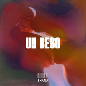 ดาวน์โหลดและฟังเพลง Un beso (Explicit) พร้อมเนื้อเพลงจาก ShaNa