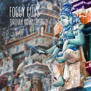 Listen to Through Indian Colorful (extended) song with lyrics from Foggy Guys