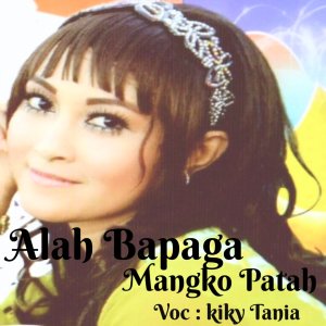 Kiky Titania的專輯Alah Bapaga Mangko Patah