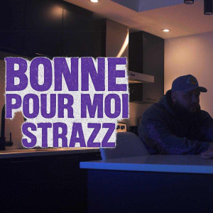 Strazz的專輯Bonne pour moi (Explicit)