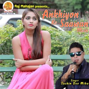 Album Ankhiyon Ke Saawan Mein from Sachin Dev Mika