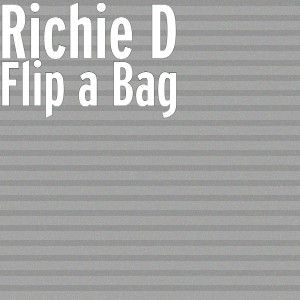 Richie D的专辑Flip a Bag (Explicit)