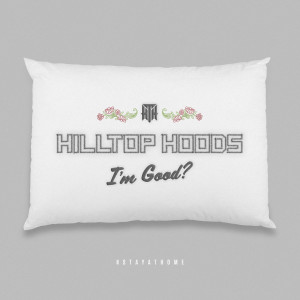 อัลบัม I'm Good? ศิลปิน Hilltop Hoods