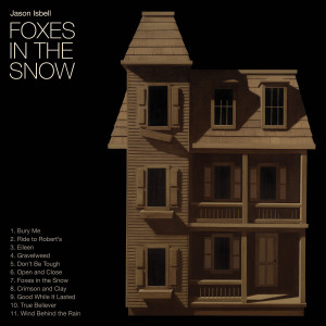 Jason Isbell的專輯Foxes in the Snow