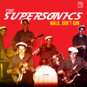 The Supersonics的專輯Walk, Don't Run