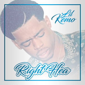 ดาวน์โหลดและฟังเพลง Right Hea พร้อมเนื้อเพลงจาก Lil Kemo