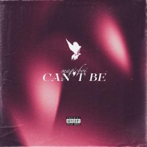 ดาวน์โหลดและฟังเพลง can't be (Explicit) พร้อมเนื้อเพลงจาก Magicboi