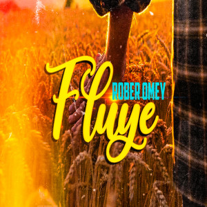 Listen to Fluye song with lyrics from Rober Omey