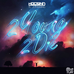 收聽Hogland的2 Young 2 Die歌詞歌曲