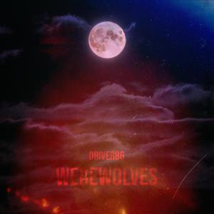 ดาวน์โหลดและฟังเพลง Werewolves พร้อมเนื้อเพลงจาก Driver86
