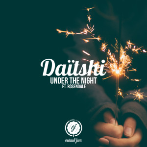 ดาวน์โหลดและฟังเพลง Under the Night (feat. Rosendale) พร้อมเนื้อเพลงจาก Daïtshi