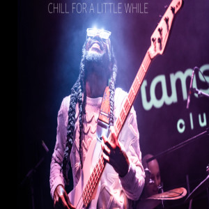 Album Chill for a Little While (Explicit) from 